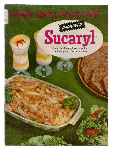 Calorie Saving Recipes With Improved Sucaryl: New Non-Caloric Sweetener for Reducing and Diabetic Diets