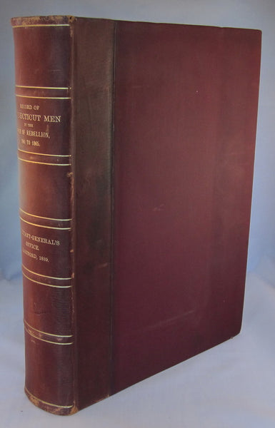 Record of Service of Connecticut Men in the Army and Navy of the United States During the War of the Rebellion. Compiled By Authority of the General Assembly Under Direction of the Adjutants-General.