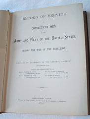 Record of Service of Connecticut Men in the Army and Navy of the United States During the War of the Rebellion. Compiled By Authority of the General Assembly Under Direction of the Adjutants-General.