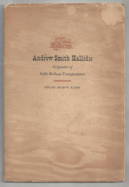 Andrew Smith Hallidie, Originator of Cable Railway Transportation