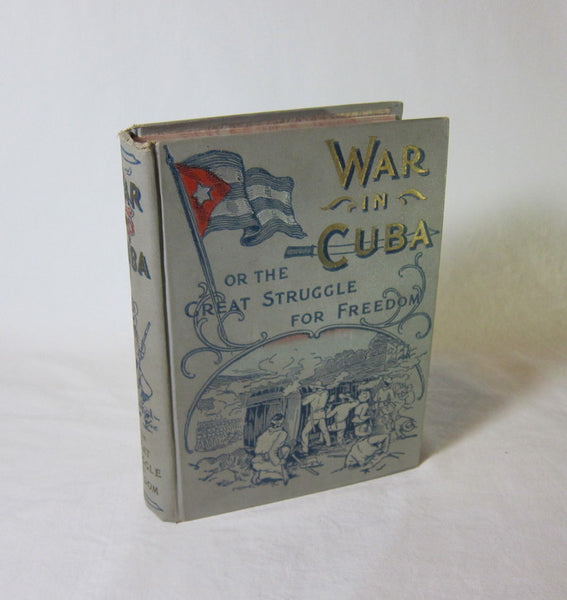 War in Cuba or the Great Struggle for Freedom